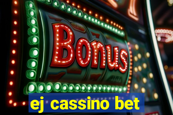 ej cassino bet